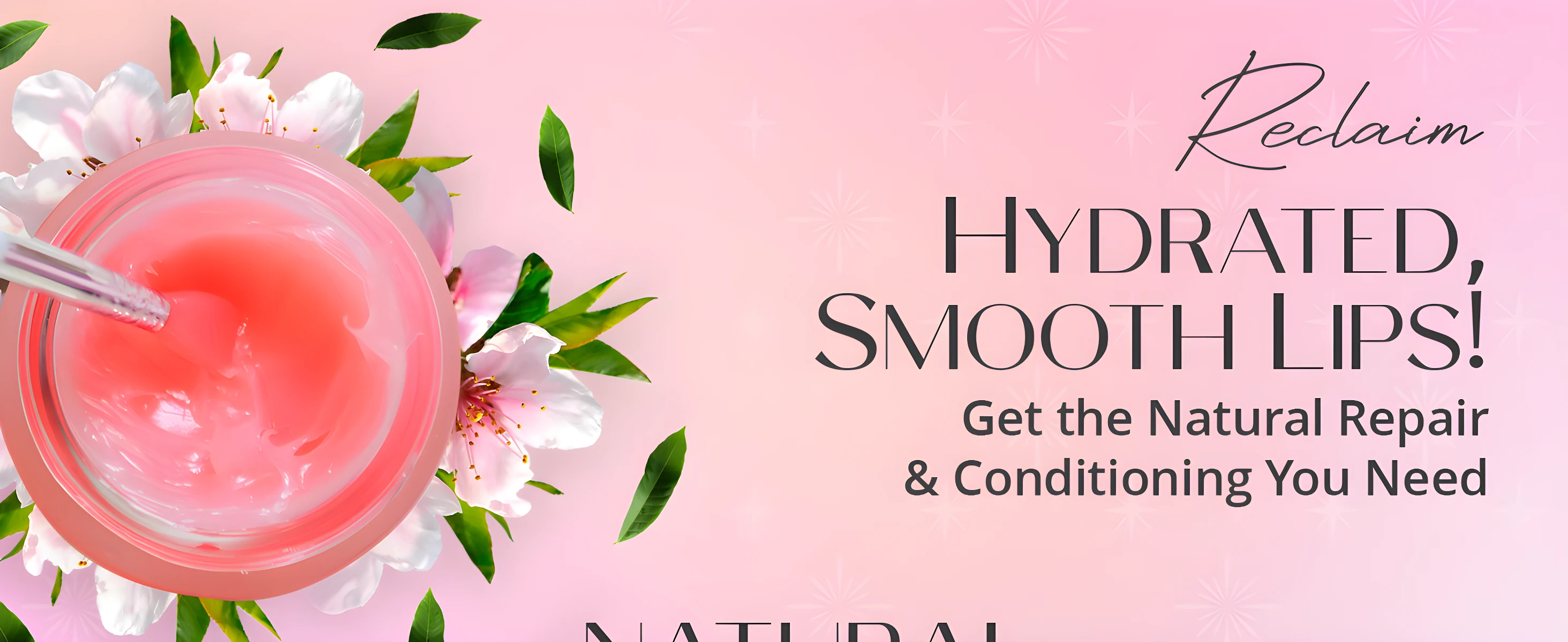 Mascarilla labial rosada en frasco con aplicador, rodeada de flores blancas y hojas. Texto: "Reclaim HYDRATED, SMOOTH LIPS!".