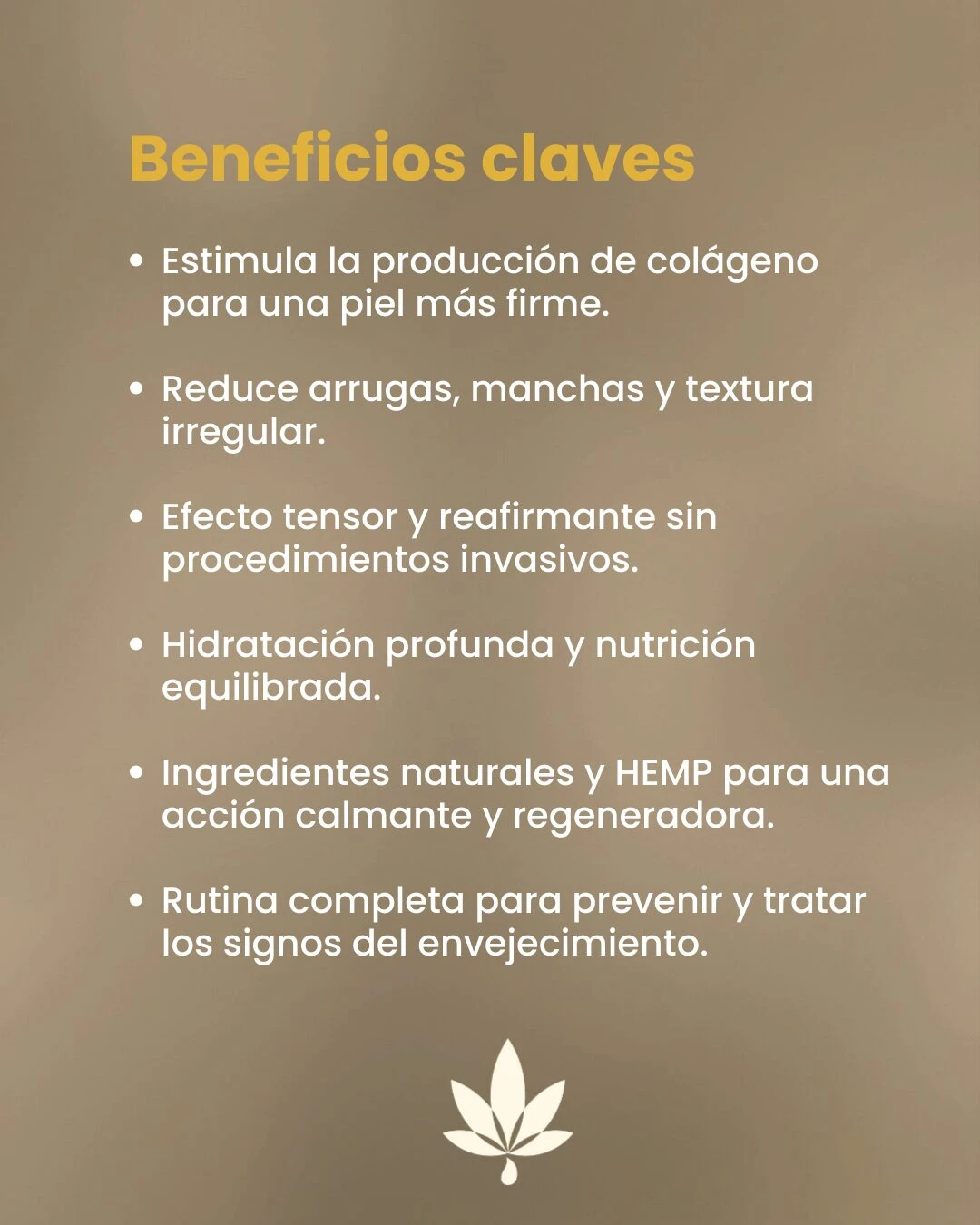 Lista de beneficios clave del kit antiedad con HEMP: estimula colágeno, reduce arrugas, hidrata y reafirma la piel. Incluye ingredientes naturales y rutina completa. Fondo beige con icono de hoja de cannabis en la parte inferior.