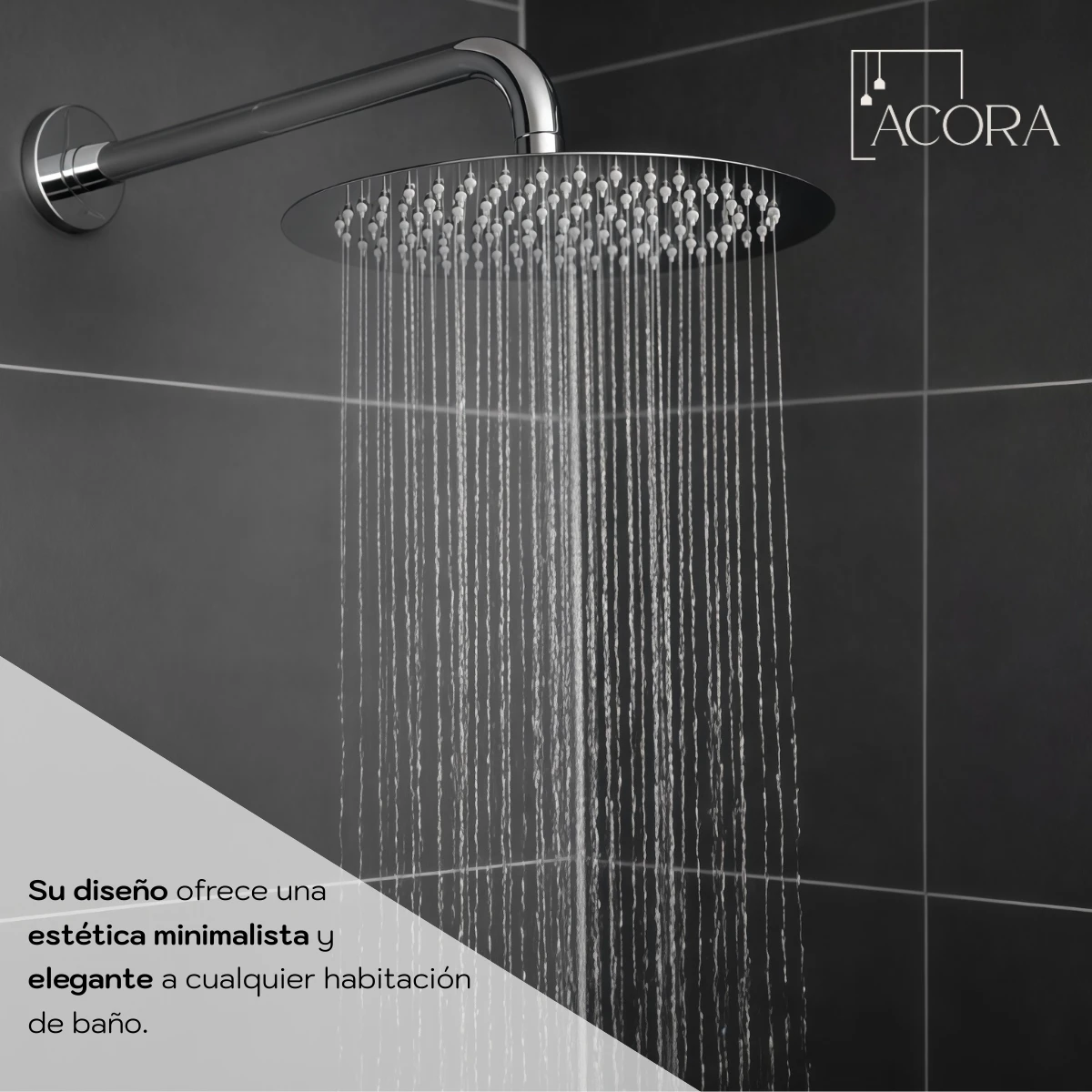 Regadera redonda Acora de acero inoxidable en uso, con gotas cayendo uniformemente sobre fondo de baldosas oscuras. Diseño minimalista y elegante.