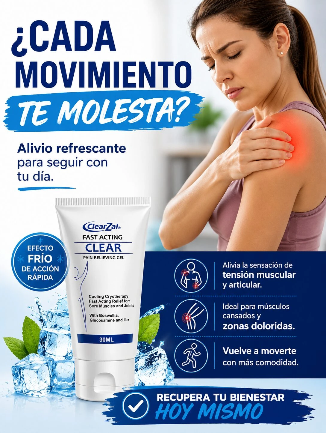 Tubo blanco de 30 ml de Clear Zal Fast Acting Clear, con etiqueta azul y texto en español, acompañado de hielo y hojas de menta. Muestra mujer con dolor en hombro, de alivio muscular y articular.