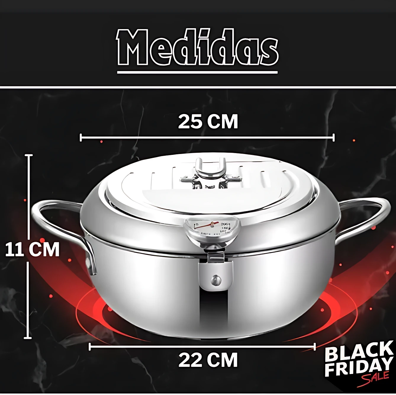 Freidora de acero inoxidable con tapa y asas, vista frontal con medidas: 25 cm de ancho, 22 cm de diámetro base y 11 cm de altura.