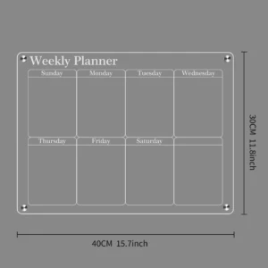 Tablero acrílico transparente para nevera con diseño semanal de 40x30 cm, incluye espacios para cada día de la semana y medidas visibles en pulgadas.