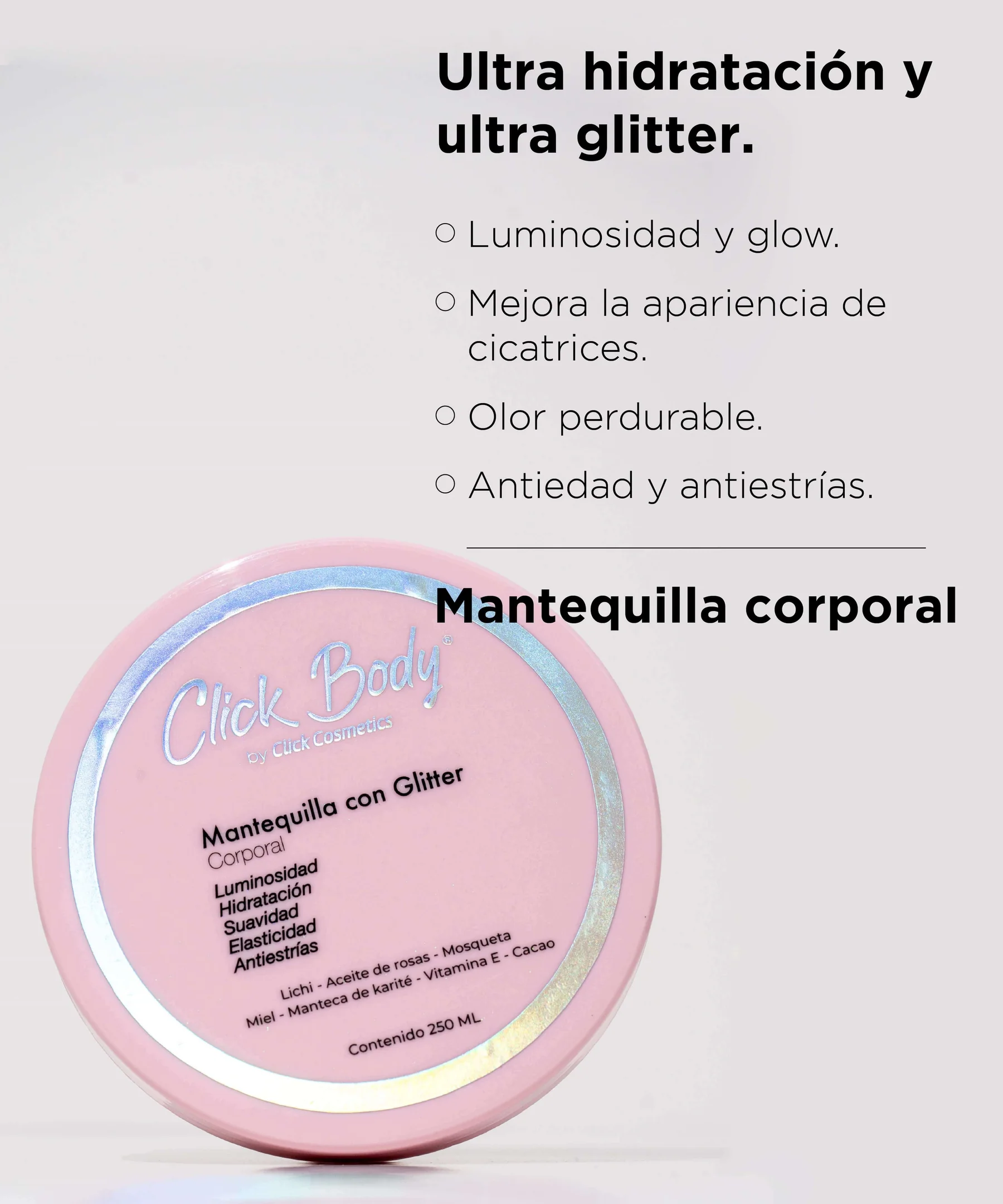 Envase redondo de mantequilla corporal rosa con brillo, tapan con texto holográfico y etiqueta que lista ingredientes, contenido de 250 ml.