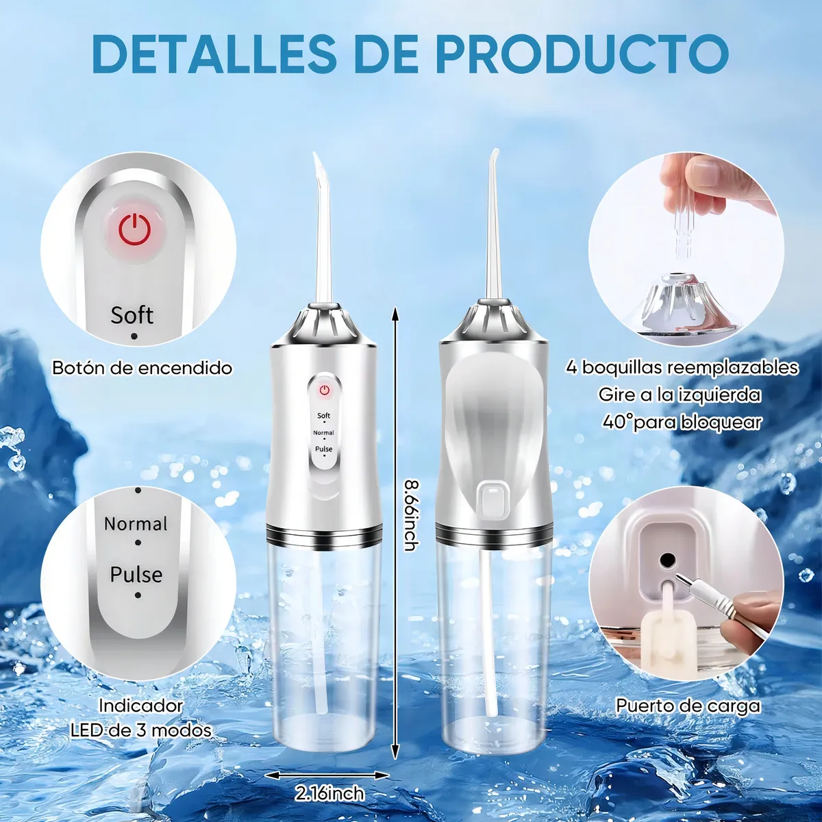 Irrigador bucal portátil blanco y plateado de 8.66x2.46 pulgadas. Muestra botones de 3 modos, puerto de carga y boquillas intercambiables.