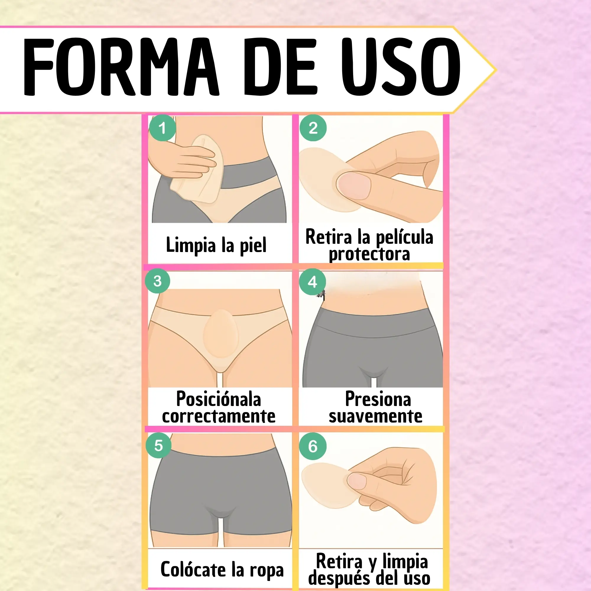 Guía visual de seis pasos en español para usar la almohadilla correctora de silicona color piel, mostrando cómo limpiar, retirar el protector, colocar, presionar, vestir y limpiar el producto.